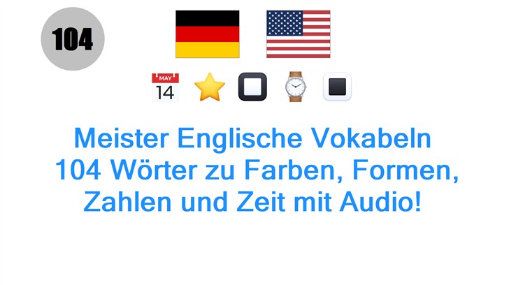 Meister Englische Vokabeln: 104 Wörter zu Farben, Formen, Zahlen und Zeit mit Audio!